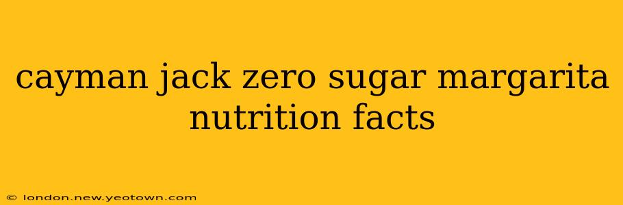 cayman jack zero sugar margarita nutrition facts