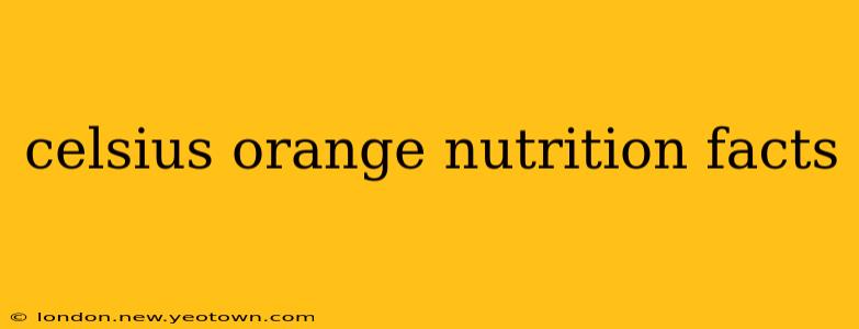 celsius orange nutrition facts
