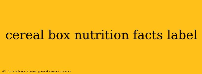 cereal box nutrition facts label
