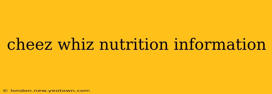 cheez whiz nutrition information