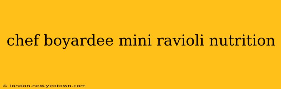 chef boyardee mini ravioli nutrition