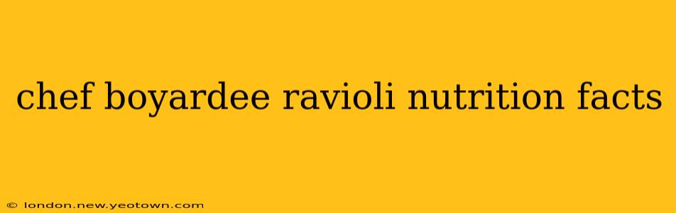 chef boyardee ravioli nutrition facts