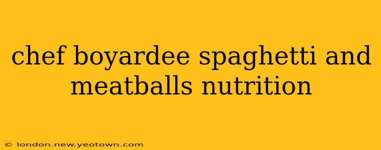 chef boyardee spaghetti and meatballs nutrition