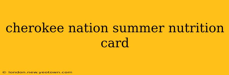 cherokee nation summer nutrition card