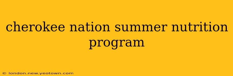 cherokee nation summer nutrition program