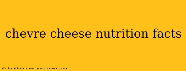 chevre cheese nutrition facts