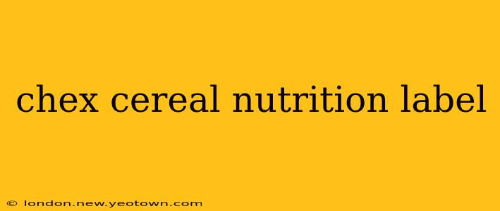 chex cereal nutrition label