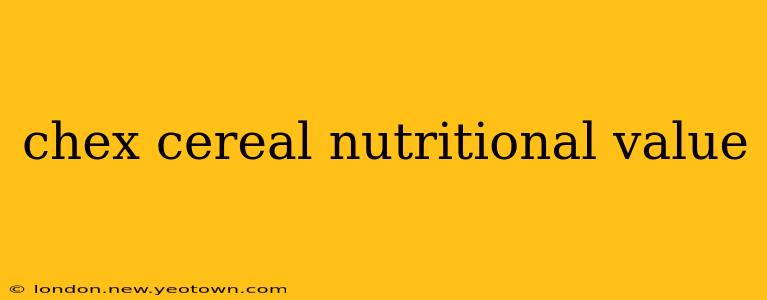 chex cereal nutritional value