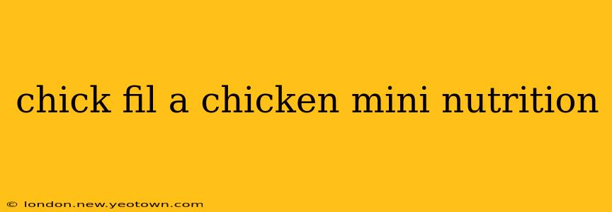chick fil a chicken mini nutrition