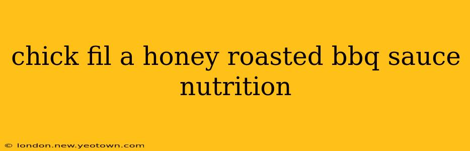 chick fil a honey roasted bbq sauce nutrition