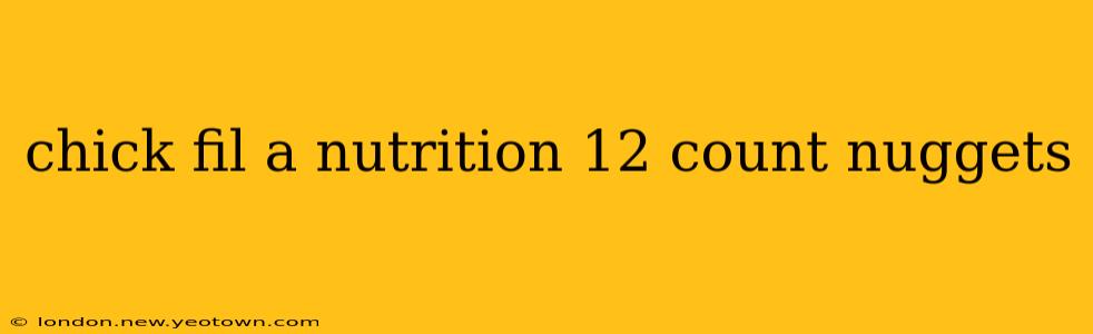 chick fil a nutrition 12 count nuggets
