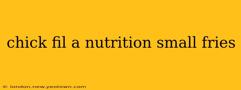 chick fil a nutrition small fries