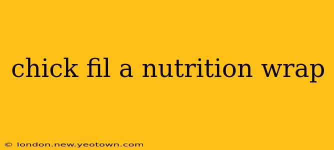 chick fil a nutrition wrap