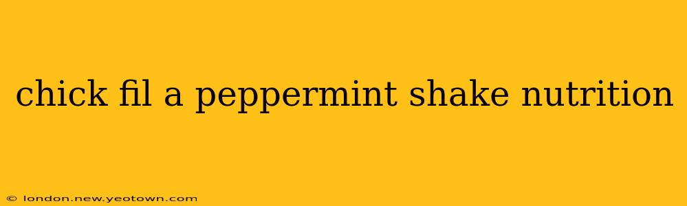 chick fil a peppermint shake nutrition