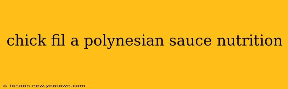 chick fil a polynesian sauce nutrition