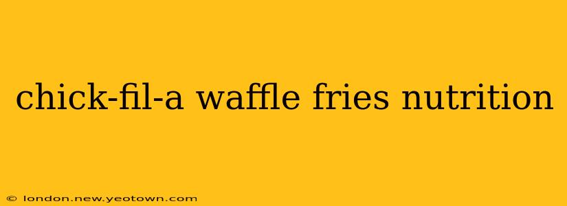 chick-fil-a waffle fries nutrition