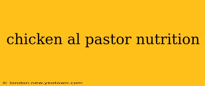 chicken al pastor nutrition