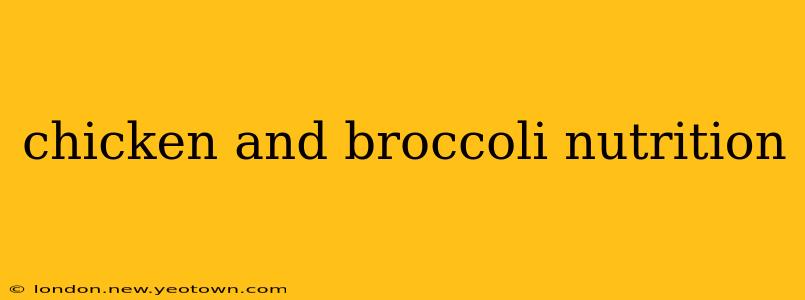 chicken and broccoli nutrition