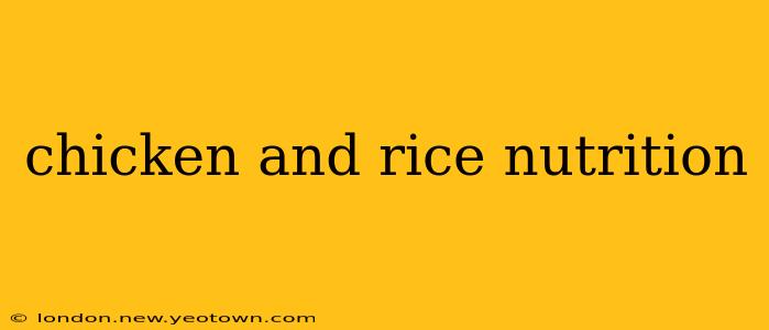 chicken and rice nutrition