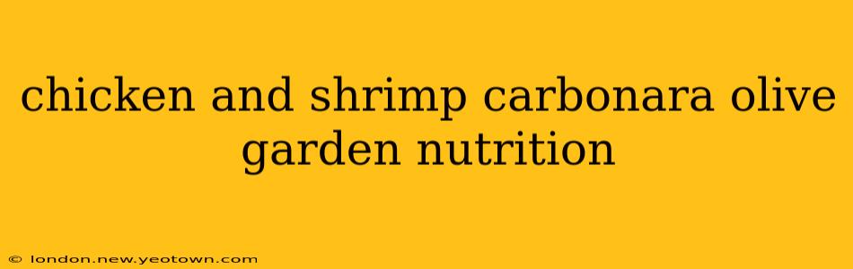 chicken and shrimp carbonara olive garden nutrition