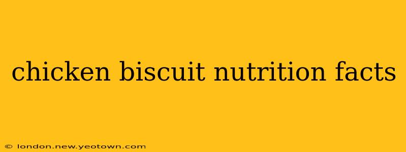 chicken biscuit nutrition facts