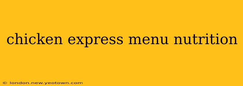chicken express menu nutrition