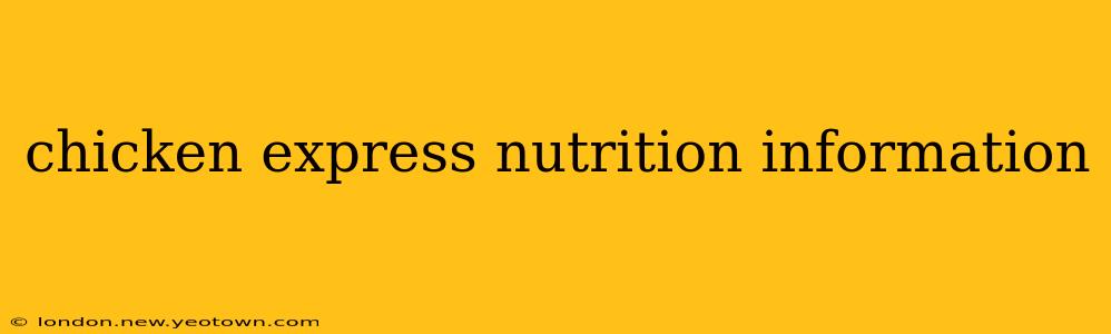 chicken express nutrition information