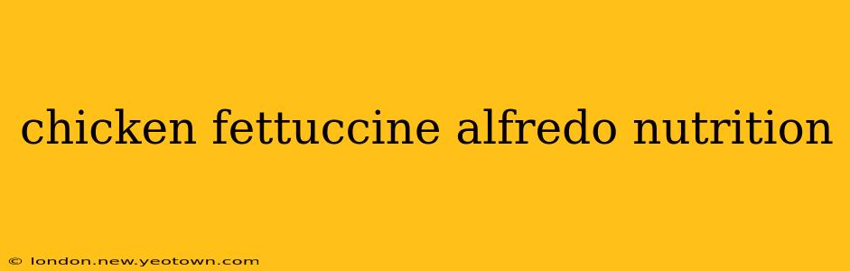 chicken fettuccine alfredo nutrition