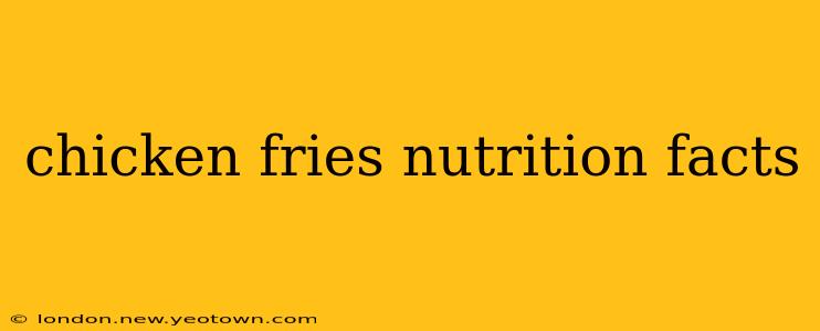 chicken fries nutrition facts