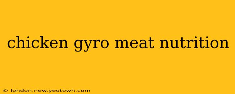 chicken gyro meat nutrition