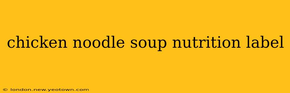 chicken noodle soup nutrition label