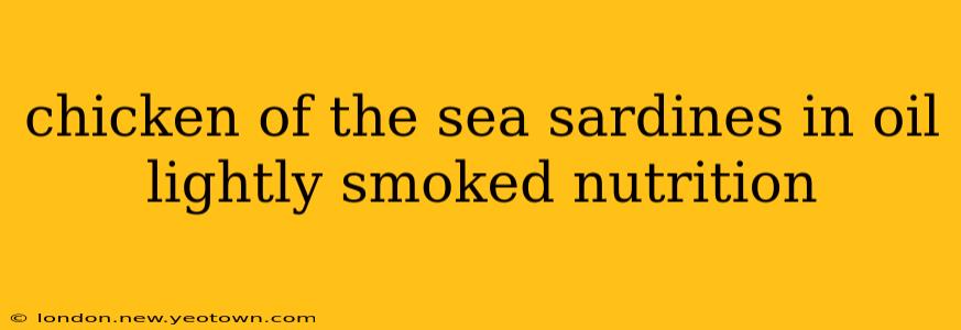 chicken of the sea sardines in oil lightly smoked nutrition
