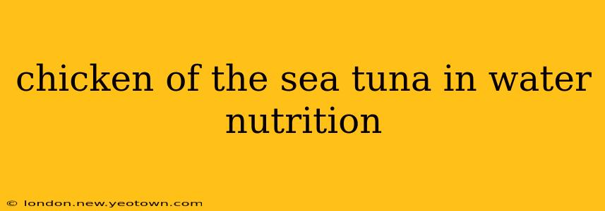 chicken of the sea tuna in water nutrition