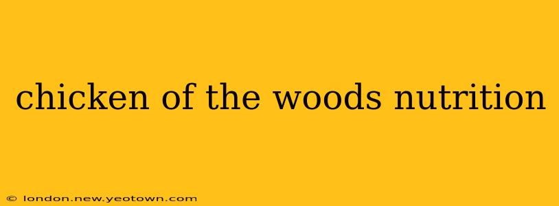 chicken of the woods nutrition