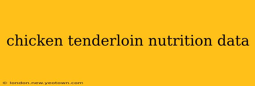 chicken tenderloin nutrition data