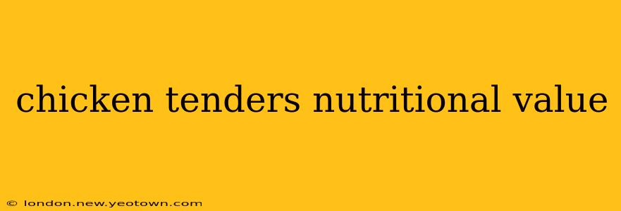 chicken tenders nutritional value