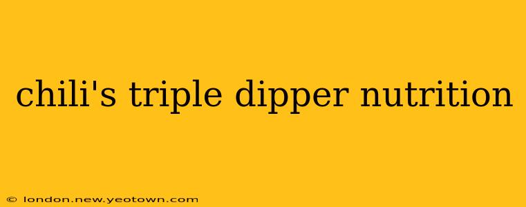 chili's triple dipper nutrition