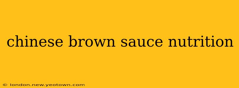 chinese brown sauce nutrition