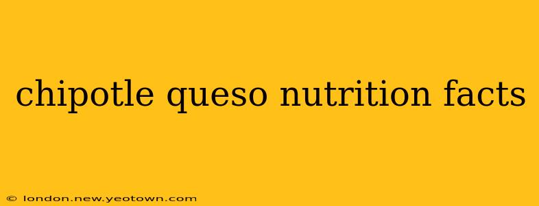 chipotle queso nutrition facts