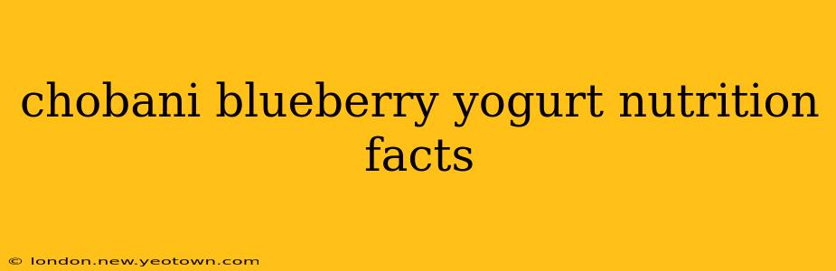 chobani blueberry yogurt nutrition facts