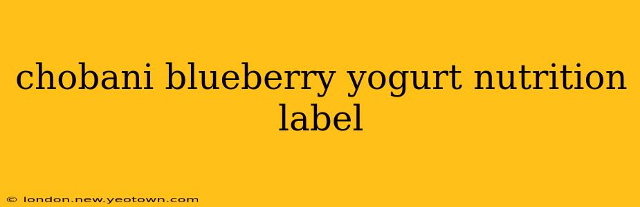 chobani blueberry yogurt nutrition label