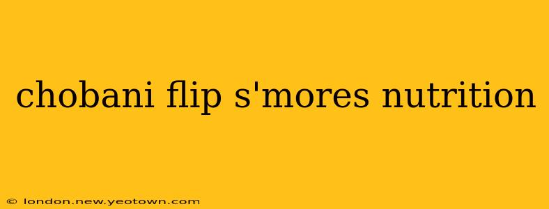 chobani flip s'mores nutrition