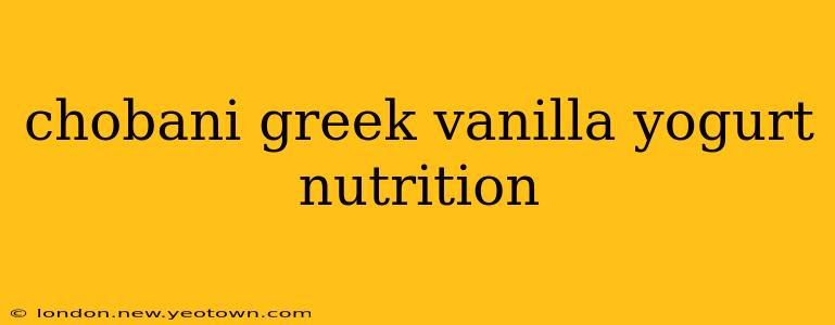 chobani greek vanilla yogurt nutrition