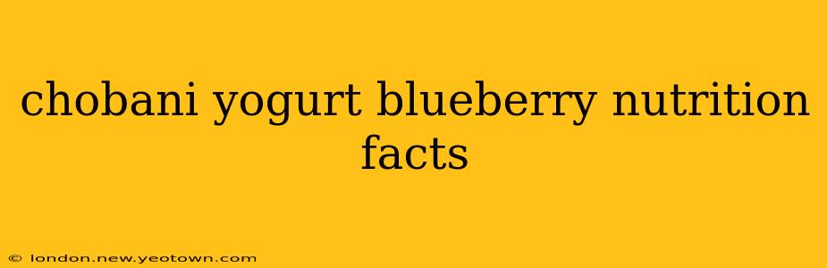 chobani yogurt blueberry nutrition facts