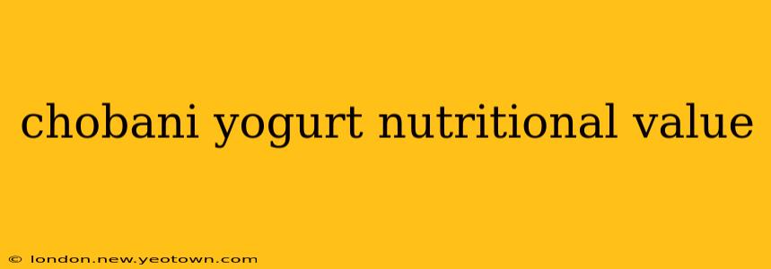 chobani yogurt nutritional value