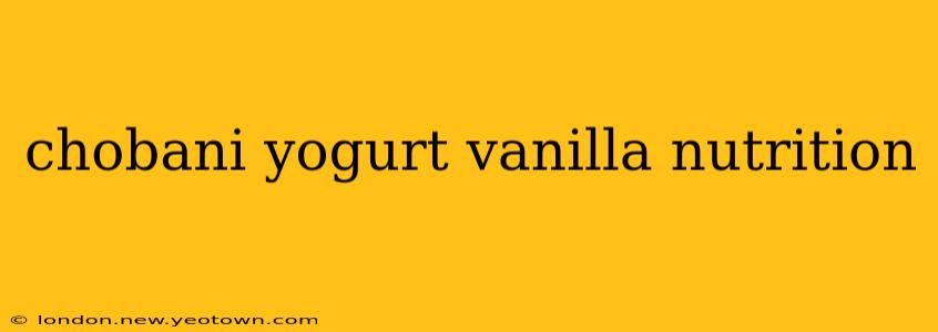 chobani yogurt vanilla nutrition