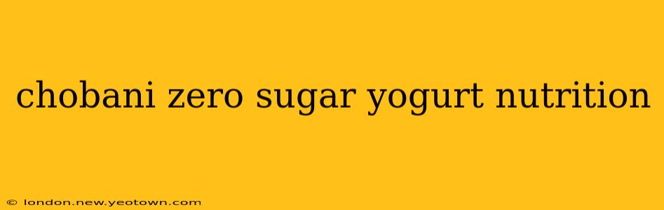 chobani zero sugar yogurt nutrition