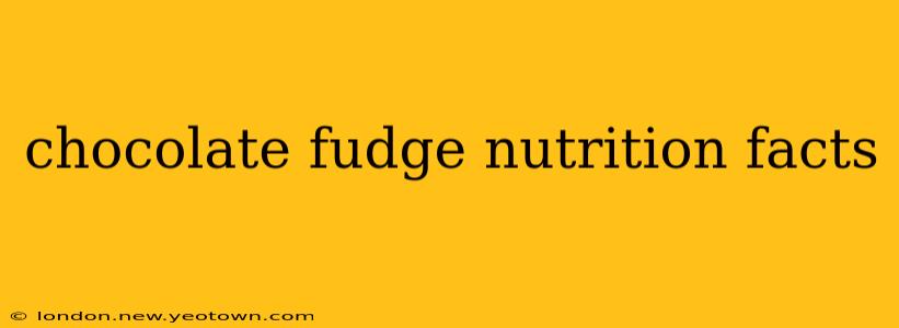 chocolate fudge nutrition facts
