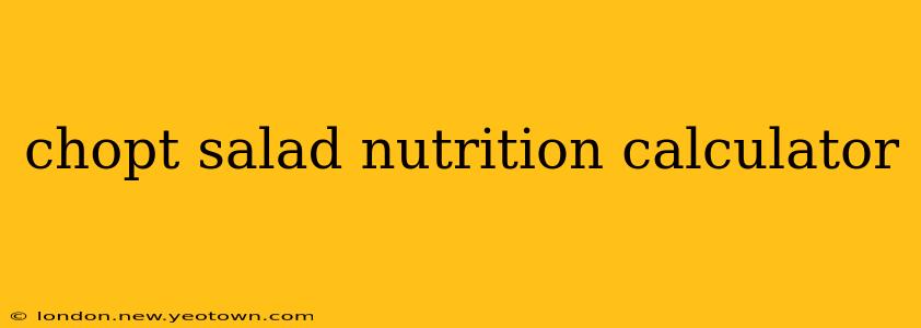 chopt salad nutrition calculator