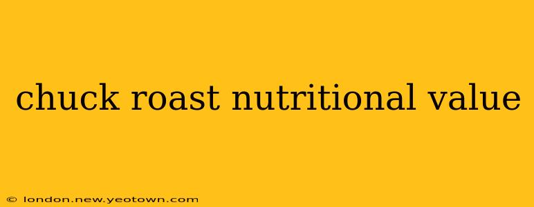 chuck roast nutritional value